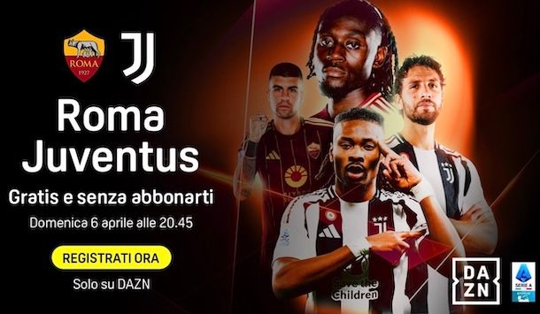 Roma-Juve gratis su DAZN