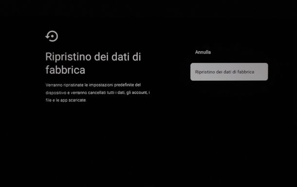 Riprostino dati di fabbrica su Android TV